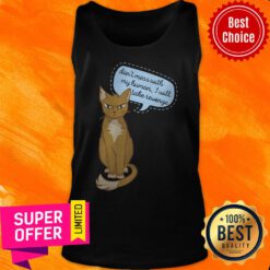 Top Don’t Mess With My Human I Will Take Revenge Cat ShirtTop Don’t Mess With My Human I Will Take Revenge Cat Tank Top