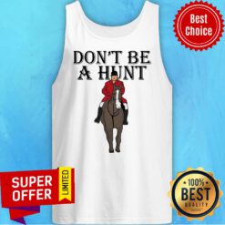 Top Horse Don’t Be A Hunt Tank Top