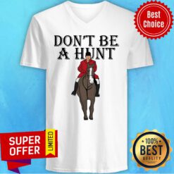 Top Horse Don’t Be A Hunt V-neck