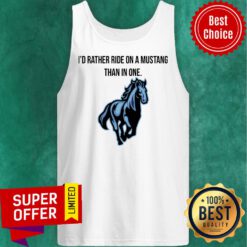Top I’d Rather Ride On A Mustang Than In One Horse Tank Top