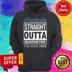 Top Marshalls Straight Outta Quarantine Marshalls 2020 Hoodie