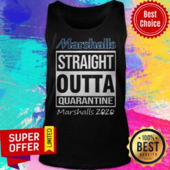 Top Marshalls Straight Outta Quarantine Marshalls 2020 Tank Top