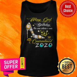 Top May Girl Birthday The One Where I Was Quarantined 2020 Tank Top