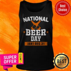 Top National Beer Day Jan 1 Dec 31 Awesome Drinking Tank Top