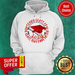 Top Senior Class Of 2020 The Class That Mape Histor Hoodie