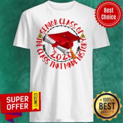 Top Senior Class Of 2020 The Class That Mape Histor Shirt