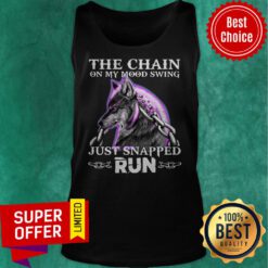 Top The Chain On My Mood Swing Just Snapped Run Wolf Tank Top