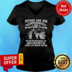 Mother And Son Not Always Eye To Eye But Always Heart To Heart V-neck