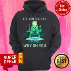 Nice Eff You See Kay Why Oh You Alien Hoodie