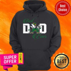 Awesome Best Dad Ever Notre Dame Fighting Irish Hoodie