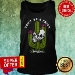 Awesome Cactus Skull Don’t Be A Prick Tank Top