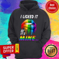 Awesome I Licked It So It’s Mine LGBT Lips Hoodie