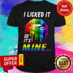 Awesome I Licked It So It’s Mine LGBT Lips Shirt
