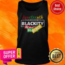 Awesome Juneteenth I’m Black Everyday But Today I’m Blackity Black Black Tank Top