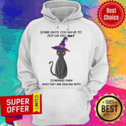 Cat Some Days You Have To Put On The Hat To Remind Them Who They Are Dealing With Hoodie