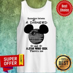 Disney Mouse Somewhere Between A Disnerd And A Star Wars Geek There’s Me Tank Top
