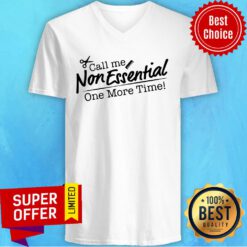 Funny Call Me Non Essential One More Time V-neck