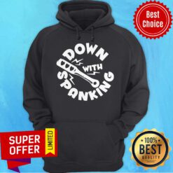 Funny Down With Spanking Hoodie