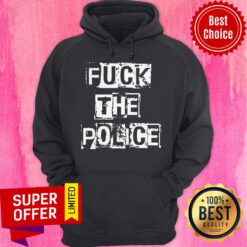 Funny Fuck The Police Hoodie