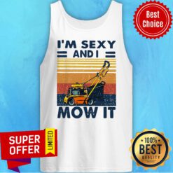 Funny I’m Sexy And I Mow It Tank Top