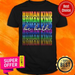 Funny Lgbt Human Kind Be Both Shirt
