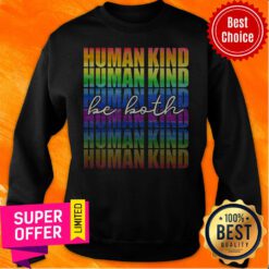 Funny Lgbt Human Kind Be Both Sweatshirt