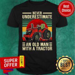 Funny Never Underestimate An Old Man With A Tractor Vintage Shirt