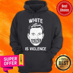 Funny White Silence Is Violence Hoodie