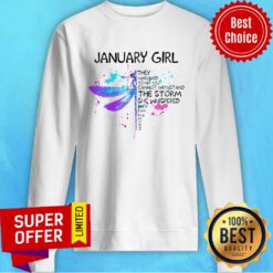 January Girl They Whispered To Her You Cannot Withstand The Storm She Whispered HoJanuary Girl They Whispered To Her You Cannot Withstand The Storm She Whispered Sweatshirt
