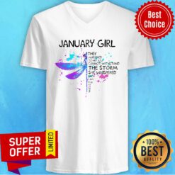 January Girl They Whispered To Her You Cannot Withstand The Storm She Whispered HoJanuary Girl They Whispered To Her You Cannot Withstand The Storm She Whispered V-neck
