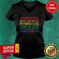 LGBT Science Is Real Black Lives Matter No Human Is Illegal Love Is Love V-neck