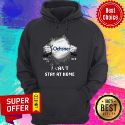 Nice Blood Inside Me Ochsner Company Covid-19 2020 Can’t Stay At Home Hoodie