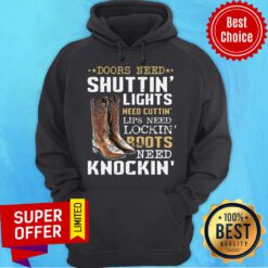 Nice Doors Need Shuttin’ Lights Need Cuttin’ Lips Need Lockin’ Hoodie