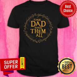 Nice One Dad To Rule Them All Shirt