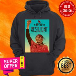 Nice We The Resilient Have Been Here Before Poster Hoodie