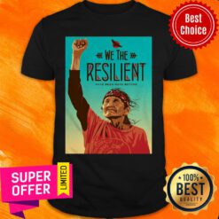Nice We The Resilient Have Been Here Before Poster Shirt