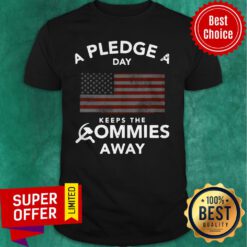 Official A Pledge A Day Keeps The Commies Away Shirt