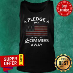 Official A Pledge A Day Keeps The Commies Away Tank Top