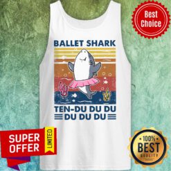 Official Ballet Shark Ten Du Du Du Du Du Du Vintage Tank Top