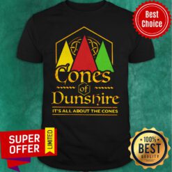 Official Cone Of The Dunes It’s All About The Cones Shirt