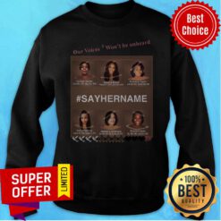 Official Our Voices Won’t Be Unheard #SayHerName Sweatshirt