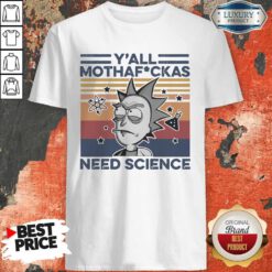 Official Rick And Morty Y’all Mothafuckas Need Science Vintage Shirt