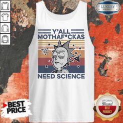 Official Rick And Morty Y’all Mothafuckas Need Science Vintage Tank Top