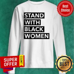 Official Stand With Black Women Sweatshirt