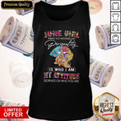 Peace Lips June Girl Make No Mistake My Personality Is Who I Am My Attitude Tank Top