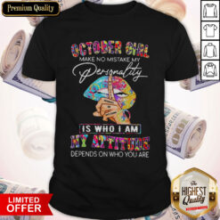 Peace Lips November Girl Make No Mistake My Personality Is Who I Am My Attitude Shirt