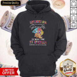 Peace Lips September Girl Make No Mistake My Personality Is Who I Am My Attitude Hoodie