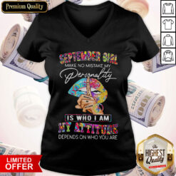 Peace Lips September Girl Make No Mistake My Personality Is Who I Am My Attitude V-neck