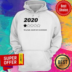 Premium 2020 Very Bad Would Not Recommend Hoodie