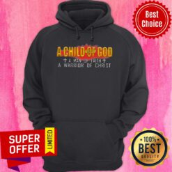 Premium A Child Of God A Man Of Faith A Warrior Of Christ Hoodie